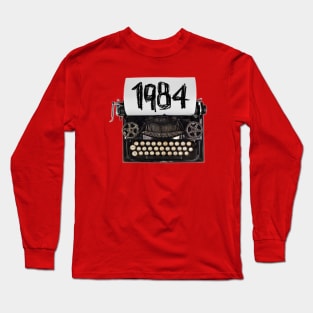 1984 Typewriter, Gift for Orwell Fan, Writer or born in 1984 Long Sleeve T-Shirt